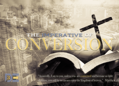 The Imperative of Conversion (6/13/2019)